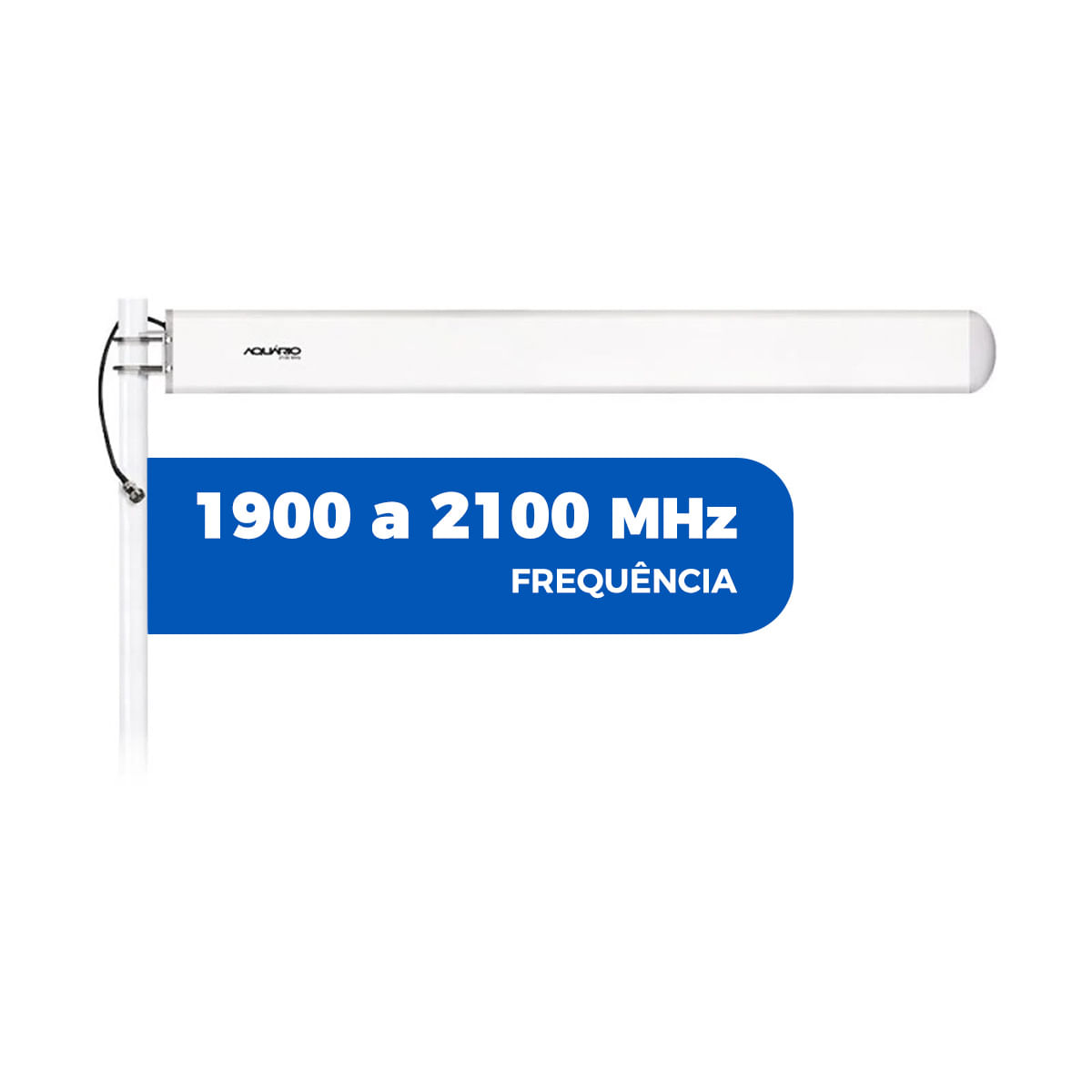 Antena Celular 2100 MHz Direto da Fábrica | Aquário
